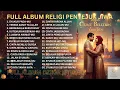 Full Album Lagu Islami 🌿 Religi Terbaik Penyejuk Hati Yang Menghapus Resah Dan Kegelisahan Jiwa