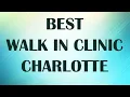 Walk In Clinic in Charlotte United States