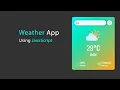 How To Create A Weather App Using HTML CSS and JavaScript