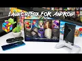 LaunchBox For Android Is Back And Better Than Ever