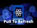 React Native Pull to Refresh
