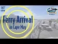 360 View Ferry Arrival in Cape May
