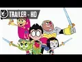 Teen Titans GO to the Movies Trailer 2018 -