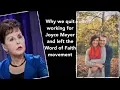 Why we quit working for Joyce Meyer and left the Word of Faith movement