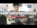 Download Lagu AHMAD DHANI - KAMU KAMULAH SURGAKU (2020 VERSION) | GUITAR COVER