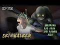 SKINWALKER - Monster penyamar manusia | Kartun Hantu Animasi SCP