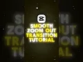 Smooth Zoom Out Transition Tutorial 😍 | Capcut Tutorial | #capcuttransition #capcutediting