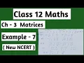 Class 12 maths chapter 3 example 7 Matrices New NCERT CBSE