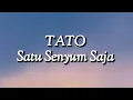 Download Lagu TATO - Satu Senyum Saja (Lirik)