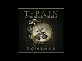 Download Lagu T-Pain - 5 O'Clock ft. Wiz Khalifa \u0026 Lily Allen