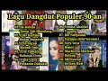 Download Lagu Lagu Dangdut Populer 90-an Lilis Karlina, Evie Tamala, Yunita Ababiel, Yulia Citra, Iis Dahlia