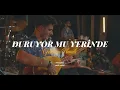 Duruyor Mu Yerinde (Acoustic Live Sessions) - Gökhan Namlı