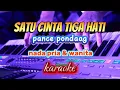 Lagu SATU CINTA TIGA HATI || PANCE PONDAAG || KARAOKE || NADA PRIA \u0026 WANITA || by---dulex 
