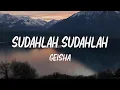Geisha - Sudahlah Sudahlah (Lirik)
