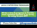 Write a Java 8 program to find the most repeated element in an array by using Stream API