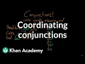 Coordinating conjunctions The parts of speech Grammar Khan Academy