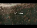 He's Alive! (feat. Patrick Mayberry) | Church of the City Worship (Lyric Video)