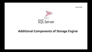 Additional Components of Storage Engine SQL Server Architecture