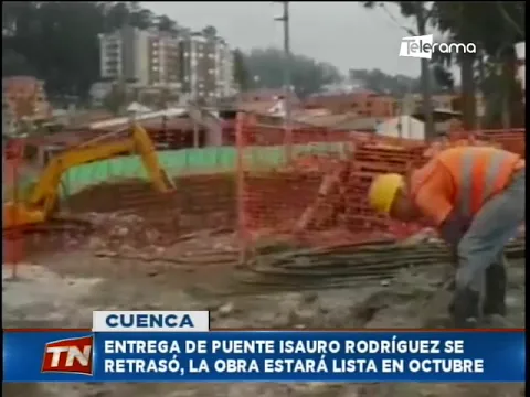 Entrega de puente Isauro Rodríguez se retrasó, la obra estará lista en Octubre