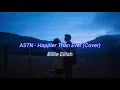 Billie Eilish - Happier Than Ever (ASTN Cover)