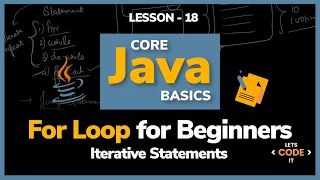 For Loop for Beginners in Java Lesson - 18 Core Java Basics