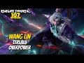 Download Lagu WANG LIN PEREBUTAN PUTRA LANGIT - RENEGADE IMMORTAL EPISODE 107