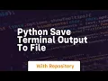 python save terminal output to file