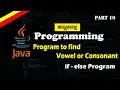 Vowel or Consonant Using If-Else Without and Java