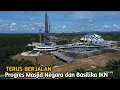 Download Lagu Update Terkini Masjid Negara dan Basilika di IKN