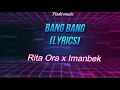 Rita Ora x Imanbek - Bang Bang (Lyrics)