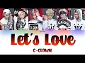 Download Lagu C-CLOWN (씨클라운) – Let’s Love (나랑만나) [Han|Rom|Eng] Color Coded Lyrics