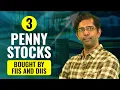 3 Penny Stocks Bought by FIIs and DIIs