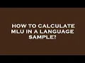 How to calculate mlu in a language sample