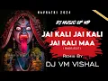 Download Lagu Jai Kali jai Kali Maa Bass Edit Remix Dj Vm Vishal (Dj Music Of Mp)