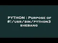 PYTHON Purpose of python3 shebang