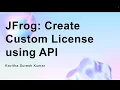JFrog Create Custom License using API