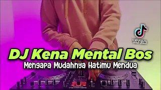 Download DJ KENA MENTAL BOS x MENGAPA MUDAHNYA HATIMU MENDUA TIKTOK VIRAL REMIX FULL BASS TERBARU 2021 MP3