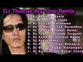 Download Lagu Dj Thomas Arya _ Berbeza Kasta | Slow Remix | Full Album