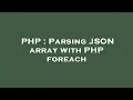 PHP Parsing JSON array with PHP foreach