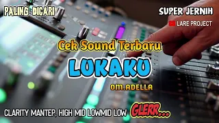 Download Cek Sound - LUKAKU Terbaru -  Cover OM ADELLA MP3