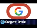 Google vs Oracle the Final Showdown