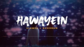 Hawayein - Arijit Singh || Slowed Reverbed ( Lofi Version )