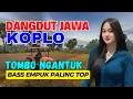 Download Lagu 1 JAM NONSTOP CAMPURSARI DANGDUT JAWA KOPLO PALING TOP BASS EMPUK TEMAN PERJALANAN TOMBO NGANTUK