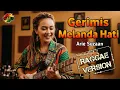 Lagu GERIMIS MELANDA HATI - ARIE SUZAAN ‼️RAGGAE VERSION COVER BY RENALD MUSIC AI #trending #cover #music