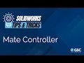 Using SOLIDWORKS Mate Controller