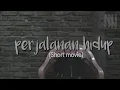 Download Lagu Perjalanan hidup (short movie)