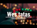 Download Lagu Woro Widowati - wes tatas Lirik
