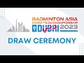 Draw Ceremony of Badminton Asia Mixed Team Championship 2023