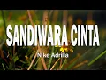 Download Lagu Sandiwara Cinta - Nike Adrilla ( Lirik / Lyrics)