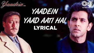 yaadein yaad aati hai lyrical yaadein hrithik roshan kareena kapoor u0026 jackie shroff hariharan